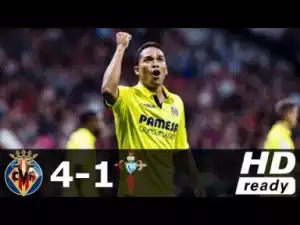 Video: Villarreal vs Celta Vigo 4-1 ✔ Resumen y Goles - 28/04/2018✔